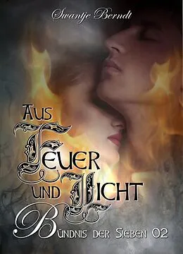 E-Book (epub) Aus Feuer und Licht von Swantje Berndt