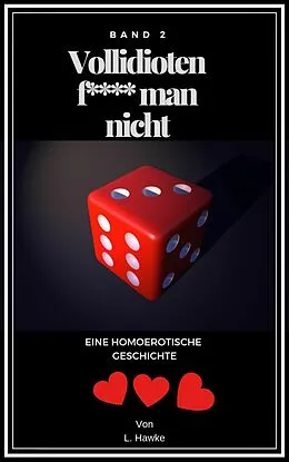 E-Book (epub) Vollidioten f***t man nicht Band 2 von L. Hawke