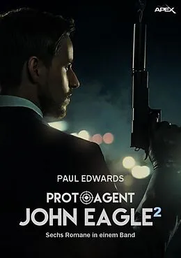 E-Book (epub) PROTO-AGENT JOHN EAGLE, BAND 2 von Paul Edwards