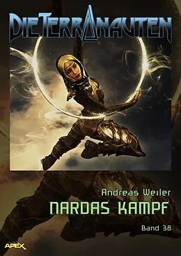 E-Book (epub) DIE TERRANAUTEN, Band 38: NARDAS KAMPF von Andreas Weiler