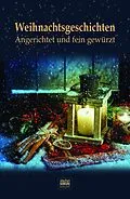 E-Book (epub) Weihnachtsgeschichten: Angerichtet und fein gewürzt von Michael Bär (Hrsg.