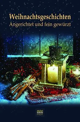 E-Book (epub) Weihnachtsgeschichten: Angerichtet und fein gewürzt von Michael Bär (Hrsg.