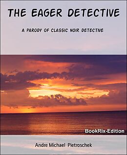 E-Book (epub) The Eager Detective von Andre Michael Pietroschek