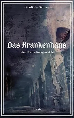 E-Book (epub) Die Stadt des Schnees - Das Krankenhaus von L. Hawke