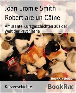 E-Book (epub) Robert are un Câine von Joan Eromie Smith