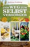 E-Book (epub) Der Weg zum Selbstversorger von Andreas Frohberg