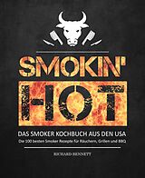 E-Book (epub) Smokin´ hot! - Das Smoker Kochbuch aus den USA: von Richard Bennett