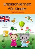 E-Book (epub) Englisch lernen für Kinder von Siegfried Freudenfels