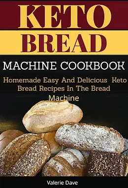E-Book (epub) Keto Bread Machine von Valerie Dave