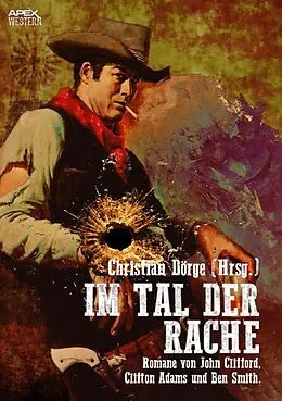 E-Book (epub) IM TAL DER RACHE von Christian Dörge, Clifton Adams, John Clifford