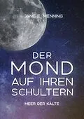 E-Book (epub) Der Mond auf ihren Schultern von Jane E. Menning
