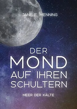 E-Book (epub) Der Mond auf ihren Schultern von Jane E. Menning