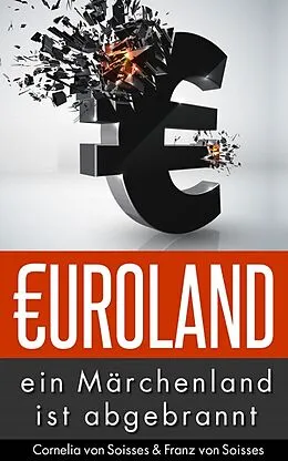 E-Book (epub) Euroland von Cornelia Von Soisses, Franz Von Soisses