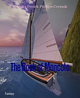 E-Book (epub) The Book of Moncoto von Mosetta Penick Phillips-Cermak