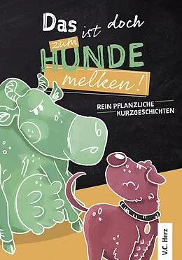 E-Book (epub) Das ist doch zum Hundemelken! von V. C. Herz