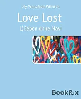 E-Book (epub) Love Lost von Lily Pomo, Mark Willreich