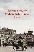 E-Book (epub) Verheimlichte Liebe von Barbara Schlüter
