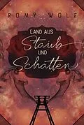 E-Book (epub) Land aus Staub und Schatten von Romy Wolf