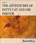 E-Book (epub) THE ADVENTURES OF FATTY CAT AND HIS FRIENDS von Bill Allison