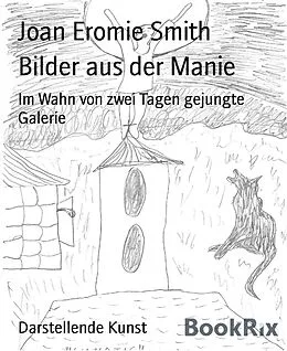 E-Book (epub) Bilder aus der Manie von Joan Eromie Smith
