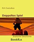 E-Book (epub) Doppeltes Spiel von Kim Succubus