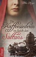 E-Book (epub) Die Kaffeesiederin im Reich des Sultans von Mia Mazur