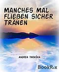 E-Book (epub) Manches Mal fließen sicher Tränen von Andrea TaraSka
