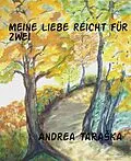 E-Book (epub) Meine Liebe reicht für Zwei von Andrea TaraSka