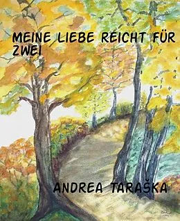 E-Book (epub) Meine Liebe reicht für Zwei von Andrea TaraSka
