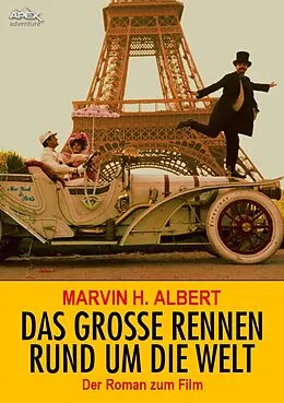 E-Book (epub) DAS GROSSE RENNEN RUND UM DIE WELT von Marvin H. Albert