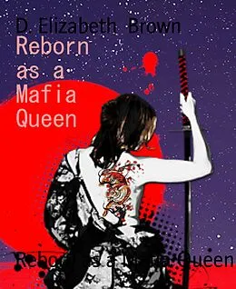 E-Book (epub) Reborn as a Mafia Queen von D. Elizabeth Brown