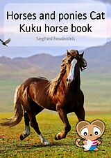 eBook (epub) Horses and ponies Cat Kuku horse book de Siegfried Freudenfels