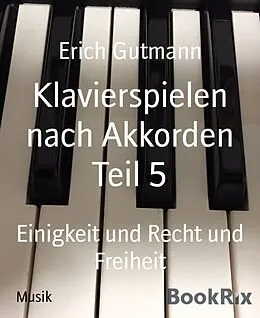 E-Book (epub) Klavierspielen nach Akkorden Teil 5 von Erich Gutmann