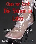 E-Book (epub) Die Sklavin in Latex von Claas van Zandt