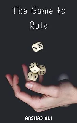 E-Book (epub) The Game to Rule von Arshad Ali