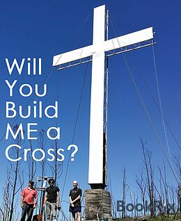 eBook (epub) Will You Build Me a Cross? de Robbie Hift