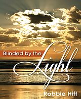 E-Book (epub) Blinded by the Light von Robbie Hift