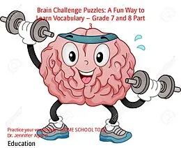 E-Book (epub) Brain Challenge Puzzles: A Fun Way to Learn Vocabulary - Grade 7 and 8 Part 3 von Dr. Jennifer Agard