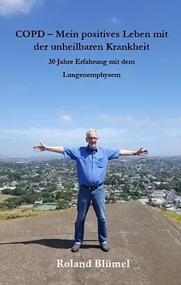 E-Book (epub) COPD - Mein positives Leben mit der unheilbaren Krankheit von Roland Blümel