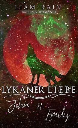 E-Book (epub) Lykaner Liebe - John & Emily von Liam Rain