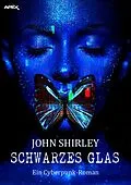 E-Book (epub) SCHWARZES GLAS von John Shirley