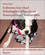 E-Book (epub) Sodbrennen beim Hund Refluxkrankheit behandeln mit Homöopathie und Schüsslersalzen von Robert Kopf