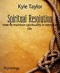 E-Book (epub) Spiritual Resolution von Kyle Taylor