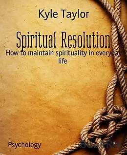 E-Book (epub) Spiritual Resolution von Kyle Taylor