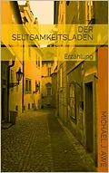 E-Book (epub) Der Seltsamkeitsladen von Michael J. Awe