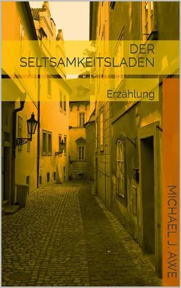 E-Book (epub) Der Seltsamkeitsladen von Michael J. Awe