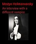 E-Book (epub) An interview with a different vampire von Mostyn Heilmannovsky