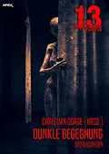 E-Book (epub) 13 SHADOWS, Band 46: DUNKLE BEGEGNUNG von Christian Dörge, Doris Grünning, Ernst Heyda