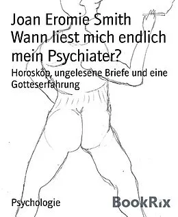 E-Book (epub) Wann liest mich endlich mein Psychiater? von Joan Eromie Smith