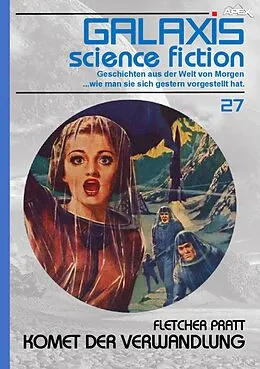 E-Book (epub) GALAXIS SCIENCE FICTION, Band 27: KOMET DER VERWANDLUNG von Fletcher Pratt